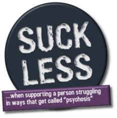 SUCK LESS at psychosis